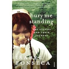 Bury Me Standing: The Gypsies and Their Journey