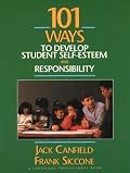 101 Ways to Develop Student Self-Esteem and Responsibility