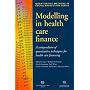 Modelling in Health Care Finance: A Compendium of Quantitative Techniques for Health Care Financing