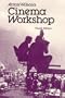 Anton Wilson's Cinema Workshop