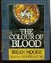 The Colour Of Blood, By Brian Moore, Complete & Unabridged 4 Cassettes, 5 Hours, Read By Derek Jacobi
