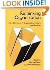 Rethinking Organization: New Directions in Organization Theory and Analysis
