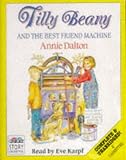 Tilly Beany and the Best Friend Machine (Cavalcade Story Cassettes)