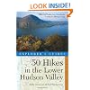 Explorer's Guide 50 Hikes in the Lower Hudson Valley: Hikes and Walks from Westchester County to Albany (Second Edition)  (Explorer's 50 Hikes)