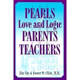 The Pearls of Love and Logic for Parents and Teachers ~ Jim Fay
