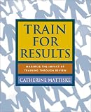 Review Allen & Unwin  / Train for Results: Maximize the Impact of Training Through Review
