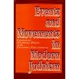 Events and Movements in Modern Judaism by Raphael Patai and Emanuel S. Goldsmith