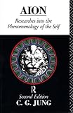 Aion: Researches into the Phenomenology of the Self (Collected Works of C.G. Jung Vol.9 Part 2)