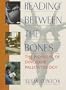 Reading Between the Bones: The Pioneers of Dinosaur Paleontology (Lives in Science)