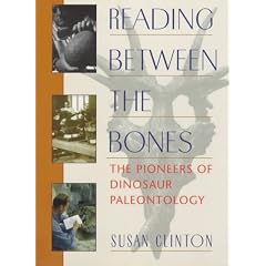 Reading Between the Bones: The Pioneers of Dinosaur Paleontology (Lives in Science)