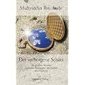 Der verborgene Schatz: Des gr��ten Meisters mystische Philosophie der Einheit aller Existenz