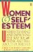 Women and Self-Esteem: Understanding and Improving the Way We Think and Feel About Ourselves by Linda Tschirhart Sanford, Mary Ellen Donovan