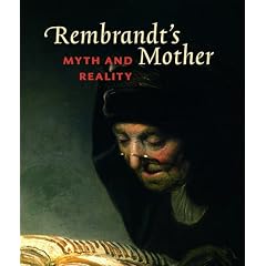 Rembrandt's Mother: Myth and Reality (Art)