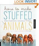 How to Make Stuffed Animals: Modern, Simple Patterns and Instructions for 18 Projects