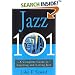 Jazz 101: A Complete Guide to Learning and Loving Jazz