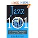 Jazz 101: A Complete Guide to Learning and Loving Jazz