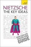 Nietzsche - The Key Ideas: Teach Yourself