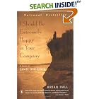 I Should Be Extremely Happy in Your Company: A Novel of Lewis and Clark by Brian Hall