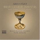 Arvo Pärt: Berliner Messe; Magnificat; Summa by Arvo Part, Noel Edison, Elora Festival Orchestra, and Jurgen Petrenko