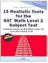 15 Realistic Tests for the SAT Math Level 2 Subject Test Extended and Revised 3rd Edition