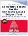15 Realistic Tests for the SAT Math Level 2 Subject Test Extended and Revised 3rd Edition