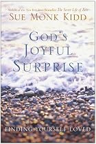 God's Joyful Surprise: Finding Yourself Loved