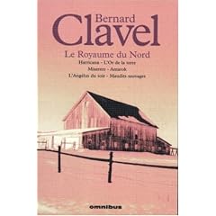 Oeuvres, Tome 5 : Le Royaume du Nord : Harricana ; L'Or de la terre ; Miserere ; Amarok ; L'Ang�lus du soir ; Maudits sauvages