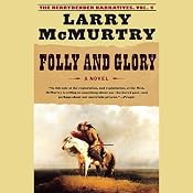 Folly and Glory: Volume 4 of The Berrybender Narratives | [Larry McMurtry]