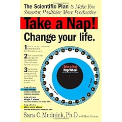 Take a Nap! Change Your Life: The Scientific Plan to Make You Smarter, Healthier, More Productive
