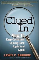Clued In: How to Keep Customers Coming Back Again and Again