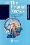 The Cranial Nerves: Anatomy - Imaging - Vascularisation