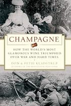 Champagne: How the World's Most Glamorous Wine Triumphed Over War and Hard Times