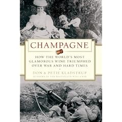 Champagne: How the World's Most Glamorous Wine Triumphed Over War and Hard Times
