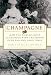 Champagne: How the World's Most Glamorous Wine Triumphed Over War and Hard Times
