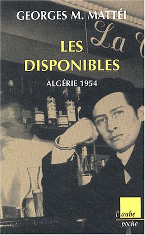Les Disponibles : Alg�rie 1954