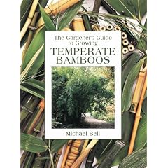 The Gardener's Guide to Growing Temperate Bamboo (Gardener's Guide Series)