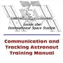 Inside the International Space Station : Communication and Tracking Astronaut Training Manual