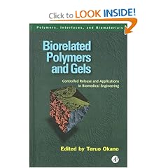 Biorelated Polymers and Gels: Controlled Release and Applications in Biomedical Engineering (Series in Polymers, Interfaces, and Biomaterials)