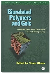 Biorelated Polymers and Gels: Controlled Release and Applications in Biomedical Engineering (Polymers, Interfaces and Biomaterials)