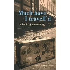 Much Have I Travell'd: A Book of Quotations