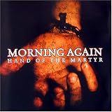 Morning Again - Hand of the Martyr