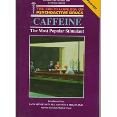 Caffeine: The Most Popular Stimulant (Encyclopedia of Psychoactive Drugs. Series 1)