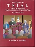Supplement to Trial Advocacy Before Judges, Jurors and Arbitrators, Third Edition