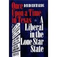 Once Upon a Time in Texas: A Liberal in the Lone Star State (Focus on American History Series,Center for American History, University of Texas at Austin)