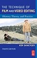 The Technique of Film and Video Editing, Fourth Edition: History, Theory, and Practice
