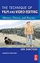 The Technique of Film and Video Editing, Fourth Edition: History, Theory, and Practice The Technique of Film and Video Editing, Fourth Edition: History, Theory, and Practice