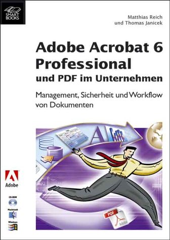 Smartbooks Adobe Acrobat 6 Professional und PDF im Unternehmen. Mit CD-ROM (Mac/Win).