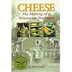 Cheese: The Making of a Wisconsin Tradition by Jerry Apps