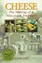 Cheese: The Making of a Wisconsin Tradition