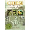 Cheese: The Making of a Wisconsin Tradition